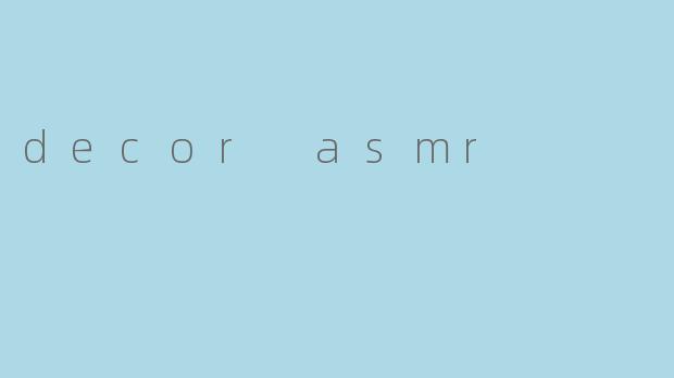 decor asmr